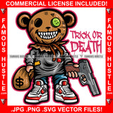 Trick Or Death Horror Teddy Bear Missing Button Eye Bandage Sharp Teeth Cash Money Bag Pistol Gun Hip Hop Rap Trap Street Hustler Famous Hustle Quote Art Graphic Design Logo T-Shirt Print Printing JPG PNG SVG Vector Cut File