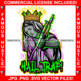 Hail Trap Queen Merry Statue Thank You Machine Gun Eyes Dripping Hip Hop Rap Rapper Plug Trap Hustler Hustling Sauce Dope Mob Slum Goon Smoke Gang Member Thug Boss Quote Art Graphic Design Logo T-Shirt Print Printing JPG PNG SVG Vector Cut File