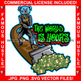 The World Is Yours Teddy Bear Scar Face Gold Teeth Jewelry Collecting Cash Money Bundles From Road  Suit Dress Tattoo Hip Hop Rap Hustler Street Ghetto Famous Hustle Quote Art Graphic Design Logo T-Shirt Print Printing JPG PNG SVG Vector Cut File