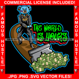 The World Is Yours Teddy Bear Scar Face Gold Teeth Jewelry Collecting Cash Money Bundles From Road  Suit Dress Tattoo Hip Hop Rap Hustler Street Ghetto Famous Hustle Quote Art Graphic Design Logo T-Shirt Print Printing JPG PNG SVG Vector Cut File