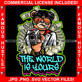 The World Is Yours Boss Teddy Bear Glasses Smoking Pointing Pistol Gun Cash Money Arround Tattoo Hip Hop Rap Hustler Famous Hustle Quote Art Graphic Design Logo T-Shirt Print Printing JPG PNG SVG Vector Cut File