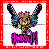 Hands Up! King Gangster Teddy Bear Dollar Sign Eye Crown $100 Bill Pattern Outfit Machine Guns Pointing Tattoo Hip Hop Rap Hustler Street Ghetto Famous Hustle Quote Art Graphic Design Logo T-Shirt Print Printing JPG PNG SVG Vector Cut File