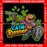Cash Runner Angry Mean Face Teddy Bear Cash Money Bag Pistol Bullets Hip Hop Rap Rich Rapper Hustler Hustling Trap Plug Hood Ghetto Swag Thug Boss Gangsta Hustler Quote Art Graphic Design Logo T-Shirt Print Printing JPG PNG SVG Vector Cut File