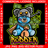 Robber Scar Face teddy Bear Gold Teeth Ski Mask Half Face Machine Gun Dripping Raining Cash Money Bag Mean Face  Hip Hop Rap Rapper Plug Trap Street Hood Ghetto Neon Colors Quote Art Graphic Design Logo T-Shirt Print Printing JPG PNG SVG Vector Cut File