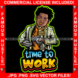 Time To Work Gangster Man Lock Dreads $100 Bill Pattern Clothes Outfit Gold Teeth Jewelry Machine Gun Smoking Tattoo Rap Plug Trap Street Hood Ghetto Thug Drip Dripping Savage Famous Hustle Quote Art Graphic Design Print Printing Vector SVG Cut File