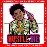 Hustle Or Die Gangster Man Lock Dreads $100 Bill Pattern Clothes Outfit Gold Teeth Jewelry Machine Gun Tattoo Rap Plug Trap Street Hood Ghetto Thug Drip Savage Famous Hustle Quote Art Graphic Design Print Printing Vector SVG Cut File