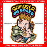 Gangsta On Board Famous Hustle King Baby Boy Mean Smile On Face Gold Jewelry Teeth Diaper Gun Smoking  Cash Money Bundles Hip Hop Rap Rapper Hustler Hustling Trap Trapper Quote Art Graphic Design Logo T-Shirt Print Printing JPG PNG SVG Vector Cut File