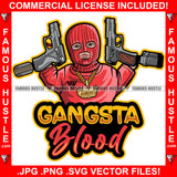 Gangsta Blood Gangster Wearing Ski Mask Gold Jewelry Pistol Guns Hip Hop Rap Rapper Plug Trap Street Hood Ghetto Swag Thug Hustler Hustling Flex Drip Famous Hustle Quote Art Graphic Design Logo T-Shirt Print Printing JPG PNG SVG Vector Cut File