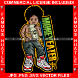 Money Eater Dripping Gangster Baby Gold Jewelry Eating Cash Bundle Hip Hop Rap Rapper Plug Trap Street Hood Ghetto Swag Thug Boss Hustler Hustling Drip Famous Hustle Quote Art Graphic Design Logo T-Shirt Print Printing JPG PNG SVG Vector Cut File