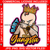 Baby Gangsta King Crown Wipe Your Nose Mean Face Street Famous Hustle Boss Gangster Gold Jewelry Watch Tattoos Hip Hop Rap Street Designer Fashion Hustler Pinup Pin Up Quote Art Graphic Design Print Printing Vector SVG Cut File