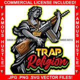 Trap Religion Statue Gold Jewelry Holding Machine Gun Street Savage Hood Ghetto Swag Thug Boss Hustler Trench Hip Hop Rap Rapper Famous Hustle Hustling Quote Art Graphic Design Logo T-Shirt Print Printing JPG PNG SVG Vector Cut File