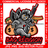 Bag Religion Gangster Angel Wings Statue Cash Money Bags Machine Guns Dripping Eyes Street Savage Hood Ghetto Swag Thug Boss Hustler Trench Hip Hop Rap Rapper Famous Hustling Quote Art Graphic Design Logo T-Shirt Print Printing JPG PNG SVG Vector Cut File