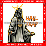 Hail Trap Gangster Skull Face Nun Dress Statue Gold Jewelry Necklace Street Savage Hood Ghetto Swag Thug Boss Hustler Trench Hip Hop Rap Rapper Famous Hustling Quote Art Graphic Design Logo T-Shirt Print Printing JPG PNG SVG Vector Cut File