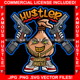 Hustler Cash Bag Cartoon Character Mean Angry Face Pistol Guns Gold Teeth Jewelry Sneakers Tattoo Rapper Trap Street Hood Ghetto Thug Hustler Hustling Drip Famous Quote Art Graphic Design Logo T-Shirt Print Printing JPG PNG SVG Vector Cut File