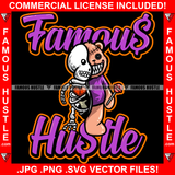 Famous Hustle Horror Gangster Teddy Bear Half Body Bones Skeleton Sharp Teeth Stitches Hip Hop Rap Rapper Plug Trap Street Hood Ghetto Swag Thug Hustler Hustling Quote Art Graphic Design Logo T-Shirt Print Printing JPG PNG SVG Vector Cut File