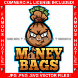 Money Bags Cash Bag Dollar Sign Eyes Angry Face Hip Hop Rap Rapper Plug Trap Street Hood Ghetto Swag Thug Hustler Hustling Famous Hustle Baller Trapper Quote Art Graphic Design Logo T-Shirt Print Printing JPG PNG SVG Vector Cut File