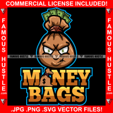 Money Bags Cash Bag Dollar Sign Eyes Angry Face Hip Hop Rap Rapper Plug Trap Street Hood Ghetto Swag Thug Hustler Hustling Famous Hustle Baller Trapper Quote Art Graphic Design Logo T-Shirt Print Printing JPG PNG SVG Vector Cut File