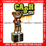 Cash Rules Dripping Gangster Teddy Bear Dollar Sign Eyes Standing On Money Bundles Hip Hop Rap Rapper Plug Trap Street Hood Ghetto Swag Thug Famous Hustle Quote Art Graphic Design Logo T-Shirt Print Printing JPG PNG SVG Vector Cut File