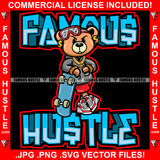 Famous Hustle Gangster Teddy Bear Gold Dollar Sign Earrings Jewelry Sneakers Skateboard Eyes Cover Hip Hop Rap Rapper Plug Trap Street Hood Ghetto Swag Thug Hustler Hustling Quote Art Graphic Design Logo T-Shirt Print Printing JPG PNG SVG Vector Cut File