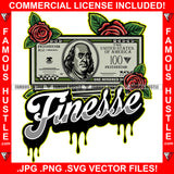 Finesse Dripping Gangster 100 Dollar Bill Red Roses Hip Hop Rap Rapper Plug Trap Street Hood Ghetto Swag Thug Hustler Hustling Famous Hustle Baller Trapper Quote Art Graphic Design Logo T-Shirt Print Printing JPG PNG SVG Vector Cut File