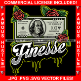 Finesse Dripping Gangster 100 Dollar Bill Red Roses Hip Hop Rap Rapper Plug Trap Street Hood Ghetto Swag Thug Hustler Hustling Famous Hustle Baller Trapper Quote Art Graphic Design Logo T-Shirt Print Printing JPG PNG SVG Vector Cut File