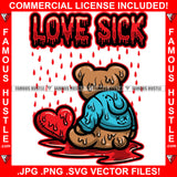 Love Sick Teddy Bear Dripping Heart Blood Rain Bloody Tattoo Hip Hop Rap Hustler Relationship Break Up Lost Love Loveless Heartless Famous Hustle Quote Art Graphic Design Logo T-Shirt Print Printing JPG PNG SVG Vector Cut File