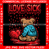 Love Sick Teddy Bear Dripping Heart Blood Rain Bloody Tattoo Hip Hop Rap Hustler Relationship Break Up Lost Love Loveless Heartless Famous Hustle Quote Art Graphic Design Logo T-Shirt Print Printing JPG PNG SVG Vector Cut File