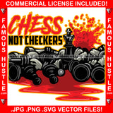 Chess Not Checkers Blood Bloody Chess Pieces Hip Hop Rap Rapper Plug Trap Street Hood Ghetto Swag Thug Hustler Hustling Famous Hustle Baller Trapper Quote Art Graphic Design Logo T-Shirt Print Printing JPG PNG SVG Vector Cut File