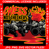 Chess Not Checkers Blood Bloody Chess Pieces Hip Hop Rap Rapper Plug Trap Street Hood Ghetto Swag Thug Hustler Hustling Famous Hustle Baller Trapper Quote Art Graphic Design Logo T-Shirt Print Printing JPG PNG SVG Vector Cut File