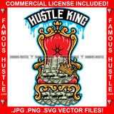 Hustle King Dripping King Crown Chair Red Gold Cash Money Bundles Hip Hop Rap Rapper Plug Trap Street Hood Ghetto Swag Thug Hustler Hustling Famous Baller Trapper Quote Art Graphic Design Logo T-Shirt Print Printing JPG PNG SVG Vector Cut File