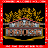 Trap House Abandoned Drug Home Boarded Wooden Hip Hop Rap Rapper Plug Trap Street Hood Ghetto Swag Thug Hustler Hustling Famous Hustle Baller Trapper Quote Art Graphic Design Logo T-Shirt Print Printing JPG PNG SVG Vector Cut File