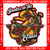 Snakes In The Grass Cash Money Bags Red Roses Hip Hop Rap Rapper Plug Trap Street Hood Ghetto Swag Thug Hustler Hustling Famous Hustle Baller Trapper Quote Art Graphic Design Logo T-Shirt Print Printing JPG PNG SVG Vector Cut File