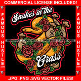 Snakes In The Grass Cash Money Bags Red Roses Hip Hop Rap Rapper Plug Trap Street Hood Ghetto Swag Thug Hustler Hustling Famous Hustle Baller Trapper Quote Art Graphic Design Logo T-Shirt Print Printing JPG PNG SVG Vector Cut File