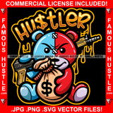 Hustler Famous Hustle Gangster Two Face Teddy Bear MAchine Gun Dripping Blue Red Cash Money Bag Tattoo Hip Hop Rap Hustler Drip Trap Hood Baller Quote Art Graphic Design Logo T-Shirt Print Printing JPG PNG SVG Vector Cut File