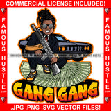 Gang Gang Gangster Man Sunglasses Dread Locks Mean Face Cash Money Car Machine Gun Gold Shoes Hip Hop Rap Plug Trap Hood Ghetto Swag Thug Hustler Hustling Drip Famous Hustle Quote Art Graphic Design Logo T-Shirt Print Printing JPG PNG SVG Vector Cut File