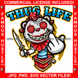 Thug Life Famous Hustle Gangster Joker Button Eyes Stitches Head White Costume Showing Middle Finger Knife Scar Face Teeth Tattoo Hustler Boss Drip Swag Hustler Hustling Quote Art Graphic Design Logo T-Shirt Print Printing JPG PNG SVG Vector Cut File