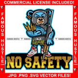 No Safety Famous Hustle Gangster Teddy Bear Ski Mask Body Tattoos Rocket Launcher Bullets Gold Teeth Sneaker Mean Face Tattoo Hip Hop Rap Hustler Hustling Quote Art Graphic Design Logo T-Shirt Print Printing JPG PNG SVG Vector Cut File