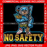 No Safety Famous Hustle Gangster Teddy Bear Ski Mask Body Tattoos Rocket Launcher Bullets Gold Teeth Sneaker Mean Face Tattoo Hip Hop Rap Hustler Hustling Quote Art Graphic Design Logo T-Shirt Print Printing JPG PNG SVG Vector Cut File