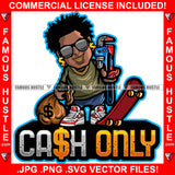 Cash Only Gangster Black Man Gold Teeth Dollar Sign Earrings Bloody Wrench Money Bag Skating Board Sunglasses Hip Hop Rap Trap Street Hood Ghetto Thug Drip Famous Hustle Quote Art Graphic Design Logo T-Shirt Print Printing JPG PNG SVG Vector Cut File