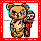 Love Me Horror Teddy Bear Button Eye One Bloody EyeIn Hand Blood Dripping Stuff Cash Coming Out Hip Hop Rap Trap Street Hustler Famous Hustle Quote Art Graphic Design Logo T-Shirt Print Printing JPG PNG SVG Vector Cut File