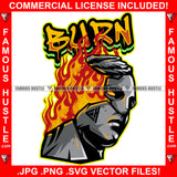 Burn Man Face Statue Fire Half Face Yellow Eyes Hip Hop Rap Plug Trap Street Hood Ghetto Thug Hustler Flex Drip Famous Hustle Quote Art Graphic Design Logo T-Shirt Print Printing JPG PNG SVG Vector Cut File