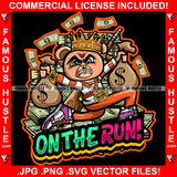 On The Run Gangster Angry Mean Face King Teddy Bear Falling Cash Money Bags Gold Jewelry Machine Gun Hip Hop Rap Rich Rapper Trap Plug Hood Ghetto Swag Thug Boss Gangsta Quote Art Graphic Design Logo T-Shirt Print Printing JPG PNG SVG Vector Cut File