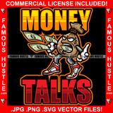 Money Talks Cash Bag Gangster Cartoon Character Throwing Money From Face Sneakers Hip Hop Rap Plug Trap Hood Ghetto Swag Thug Boss Hustling Trench Drip Savage Quote Art Graphic Design Logo T-Shirt Print Printing JPG PNG SVG Vector Cut File