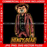 Henry Gangster Boss Teddy Bear Business Suit Hip Hop Rap Rapper Plug Trap Street Hood Ghetto Swag Thug Boss Hustler Hustling Drip Famous Hustle Baller Quote Art Graphic Design Logo T-Shirt Print Printing JPG PNG SVG Vector Cut File