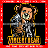 Vincent Gangster Boss Teddy Bear Suit Machine Gun Dress Hip Hop Rap Rapper Plug Trap Street Hood Ghetto Swag Thug Boss Hustler Hustling Drip Famous Hustle Baller Quote Art Graphic Design Logo T-Shirt Print Printing JPG PNG SVG Vector Cut File