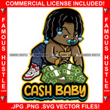 Cash Baby Gangster Diamond Dreads Pacifier Sneakers Money Bundles Mean Face Gold Jewelry Tattoo Hip Hop Rap Trap Street Hood Ghetto Thug Hustler Hustling Drip Famous Hustle Quote Art Graphic Design Logo T-Shirt Print Printing JPG PNG SVG Vector Cut File