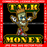 Talk Money King Gangster 100 Dollar Bill Money Roll Mean Face Gold Teeth Jewelry Smoking Sneakers Hip Hop Rap Drip Plug Trap Hood Tattoo Cartoon Character Ghetto Quote Art Graphic Design Logo Print Printing Vector SVG Cut File