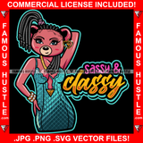 Sassy & Classy Sexy Female Teddy Bear Hot Glamorous Short Dress Hair Dread Locks Gold Jewelry Chain Pretty Hip Hop Swag Hustling Savage Flex Drip Famous Pinup Pin Up Quote Art Graphic Design Logo T-Shirt Print Printing JPG PNG SVG Vector Cut File