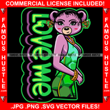 Love Me Sexy Female Teddy Bear Wearing Hot Green Shinny Short Dress Hair Gold Jewelry Chain Pretty Hip Hop Swag Hustling Savage Flex Drip Famous Pinup Pin Up Quote Art Graphic Design Logo T-Shirt Print Printing JPG PNG SVG Vector Cut File