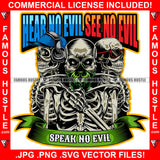 Hear No Evil Speak No Evil See No Evil Three Three Skull Skeleton Middle Finger Covering Ears Eyes Mouth Hip Hop Rap Rapper Plug Hood Ghetto Swag Thug Famous Hustle Quote Art Graphic Design Logo T-Shirt Print Printing JPG PNG SVG Vector Cut File